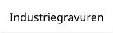 Industriegravuren